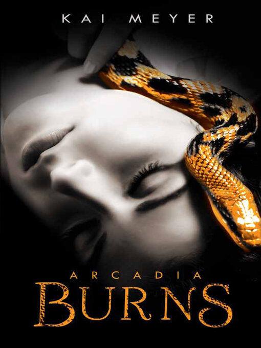 Title details for Arcadia Burns by Kai Meyer - Available